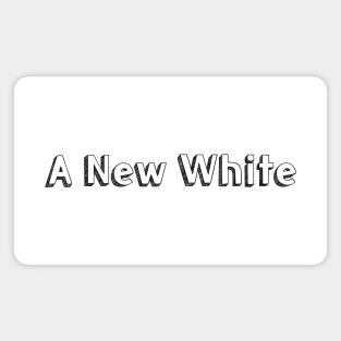 A New White / ypography Design Magnet